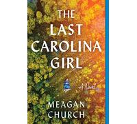 The Last Carolina Girl: A Novel