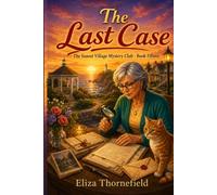 The Last Case: A Senior Sleuth Cozy Mystery