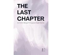 The Last Chapter And Other Bilingual Portuguese-English Stories