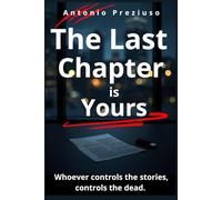 The Last Chapter is Yours: Whoever Controls the Story Controls the Dead
