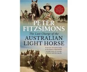 The Last Charge of the Australian Light Horse by Peter FitzSimons Peter FitzSimons (Auteur)