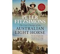 The Last Charge of the Australian Light Horse by Peter FitzSimons Peter FitzSimons (Auteur)