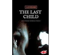 The LAST CHILD and others horror stories: Tales of mistery and horror