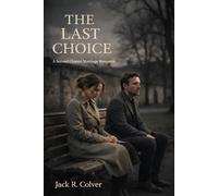 THE LAST CHOICE: A Second Chance Marriage Romance