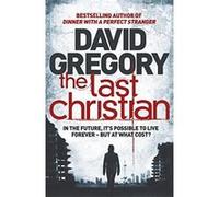 The Last Christian: A novel Gregory, David (Auteur)