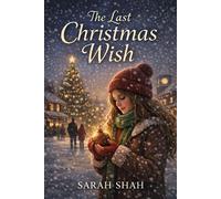 The Last Christmas Wish - Sarah Shah - sarah Shah - ebook (ePub) - Livre