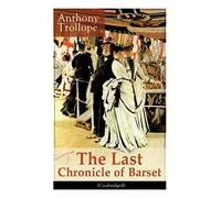 The Last Chronicle Of Barset (Unabridged)