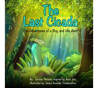 The Last Cicada: The Adventures Of A Boy And His Aunt