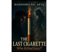 THE LAST CIGARETTE: WHO KILLED LUCY?