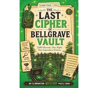 The Last Cipher of Bellgrave Vault: 7,680 Records. One Night. One Legendary Fortune. An Elimination Mystery Puzzle Book