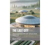 THE LAST CITY: HOW AUTONOMOUS HOMES WILL REPLACE URBAN CIVILISATION