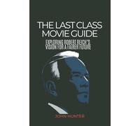 The Last Class Movie Guide: Exploring Robert Reich’s Vision for a Fairer Future