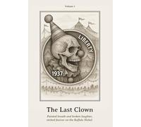 The Last Clown: Painted Breath And Broken Laughter, Etched Forever On The Buffalo Nickel. (Curtainfall Series)