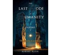 The Last Code of Humanity - Volume V: The Stele Covenant