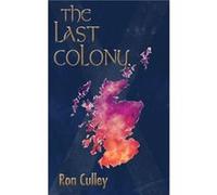 The Last Colony by Culley Ron Culley Ron (Auteur)