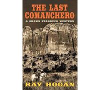The Last Comanchero: A Shawn Starbuck Western (Western Series Level II (24))
