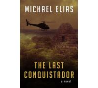 The Last Conquistador: A Novel