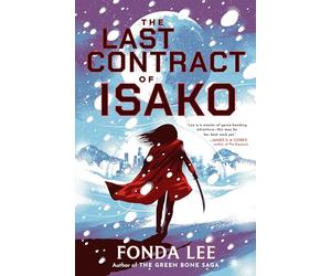 The Last Contract of Isako: The samurai science fiction epic from the author of Jade City