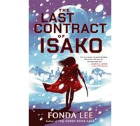 The Last Contract of Isako The samurai science fiction epic from the author of Jade City - Fonda Lee - Orbit - ebook (ePub) - Livre