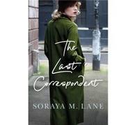 The Last Correspondent by Soraya M. Lane Soraya M. Lane (Auteur)