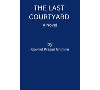 THE LAST COURTYARD: A Courtyard Full of Memories.