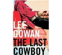 The Last Cowboy Lee Gowan (Auteur)