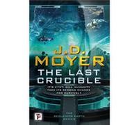 The Last Crucible by J.D. Moyer J.D. Moyer (Auteur)