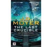 The Last Crucible by J.D. Moyer J.D. Moyer (Auteur)