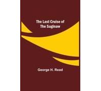 The Last Cruise Of The Saginaw