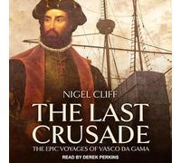 The Last Crusade: The Epic Voyages of Vasco Da Gama