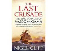 The Last Crusade: The Epic Voyages of Vasco da Gama