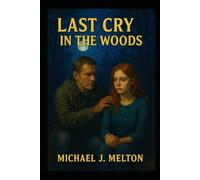 The Last Cry In The Woods