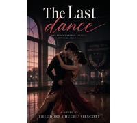 The Last Dance - Theodore Chuchu Siescott - Theodore Chuchu Siescott - ebook (ePub) - Livre