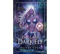 The Last Dark Elf: A Fantasy Adventure