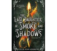The Last Daughter of Smoke and Shadows
