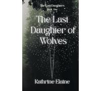 The Last Daughter of Wolves