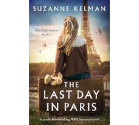 The Last Day in Paris: A totally heartbreaking WW2 historical novel