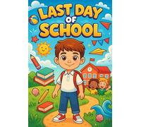 The Last Day of School: Coloring Book with 20 pages all about the last day of school