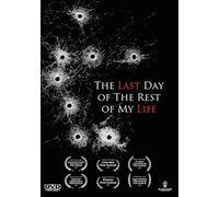 The Last Day Of The Rest Of My Life
