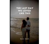 The Last Day We Loved Like This