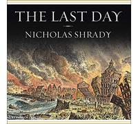 The Last Day: Wrath, Ruin, and Reason in the Great Lisbon Earthquake of 1755