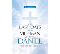The Last Days And The Vile Man Of Daniel