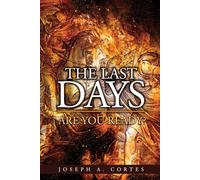 The Last Days: Are You Ready?