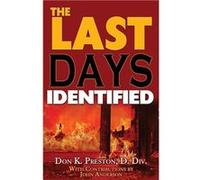 The Last Days Identified | Dr Don K Preston D DIV Dr Don K Preston D DIV (Auteur)