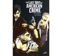Rick Remender – The Last Days of American Crime – Intégrale – Cartonné – Éditions Jungle