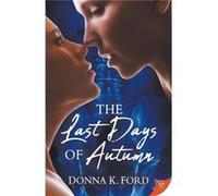 The Last Days of Autumn by Donna K Ford Donna K Ford (Auteur)