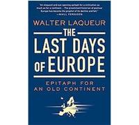 The Last Days of Europe Walter Laqueur (Auteur)
