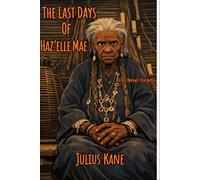 The Last Days Of Haz'elle mae - Julius Kane - Maverick Media Group - ebook (ePub) - Livre