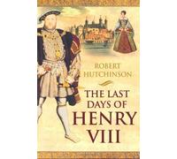 The Last Days Of Henry Viii