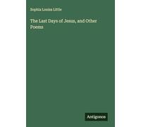 The Last Days of Jesus, and Other Poems